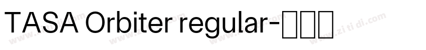 TASA Orbiter regular字体转换 TASA Orbiter regular字体转换